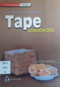 Image of DI BALIK MANISNYA TAPE BONDOWOSO