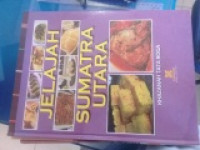Image of JELAJAH SUMATERA UTARA  : KHAZANAH TATA BOGA