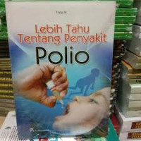 Image of LEBIH TAHU TENTANG PENYAKIT POLIO
