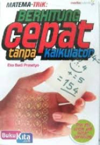 Image of MATEMATIKA-TRIK BERHITUNG CEPAT TANPA KALKULATOR